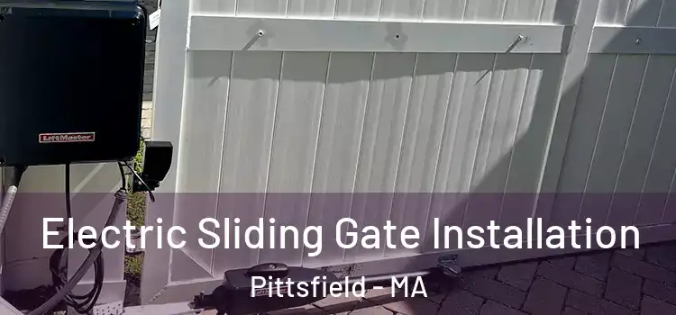 Electric Sliding Gate Installation Pittsfield - MA
