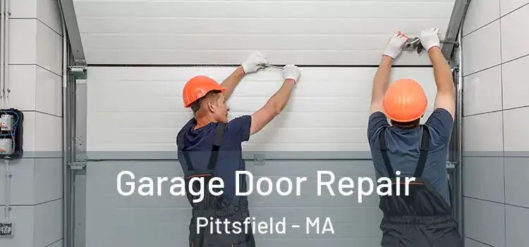  Garage Door Repair Pittsfield - MA