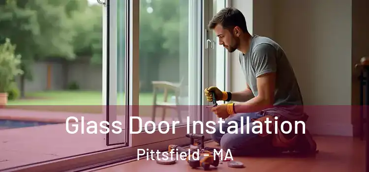 Glass Door Installation Pittsfield - MA