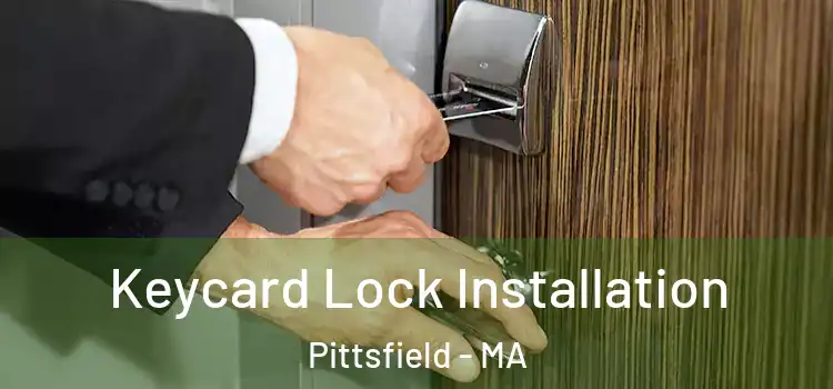 Keycard Lock Installation Pittsfield - MA
