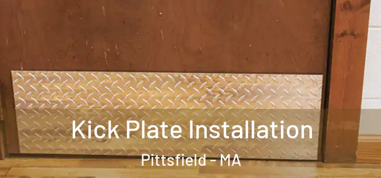 Kick Plate Installation Pittsfield - MA