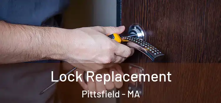 Lock Replacement Pittsfield - MA