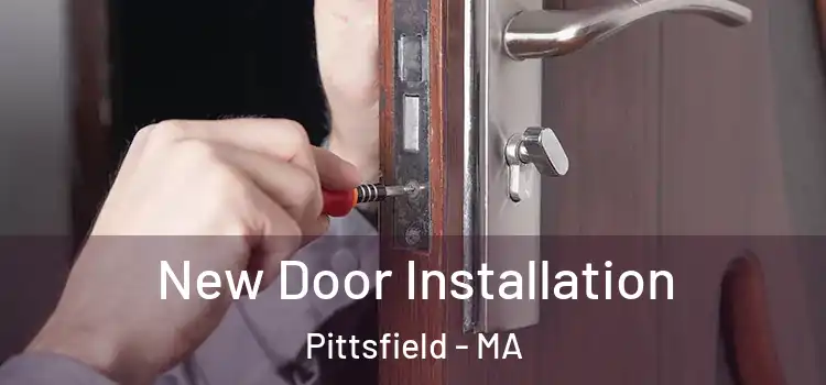 New Door Installation Pittsfield - MA