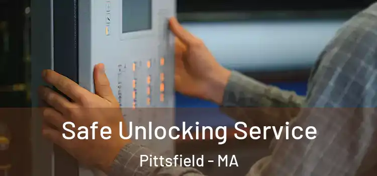 Safe Unlocking Service Pittsfield - MA