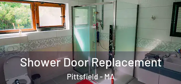 Shower Door Replacement Pittsfield - MA