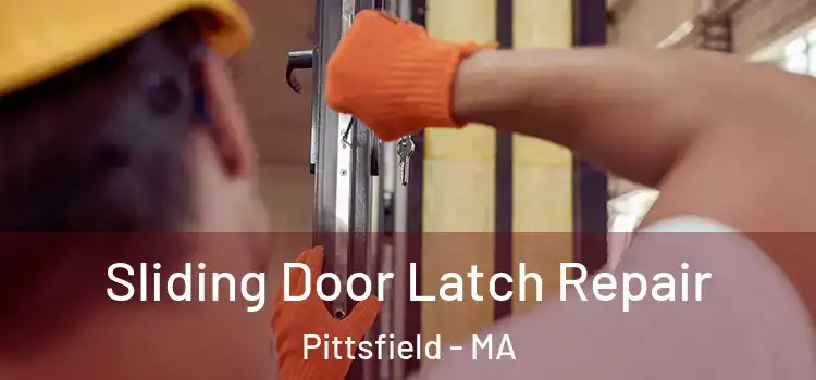 Sliding Door Latch Repair Pittsfield - MA