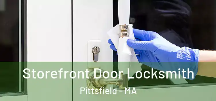 Storefront Door Locksmith Pittsfield - MA